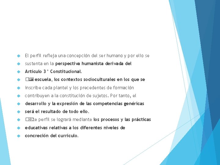  El perfil refleja una concepción del ser humano y por ello se sustenta