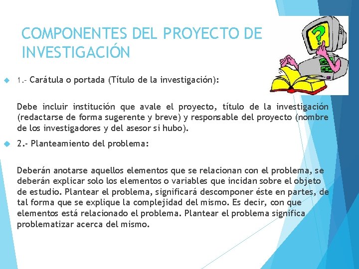 COMPONENTES DEL PROYECTO DE INVESTIGACIÓN 1. - Carátula o portada (Título de la investigación):