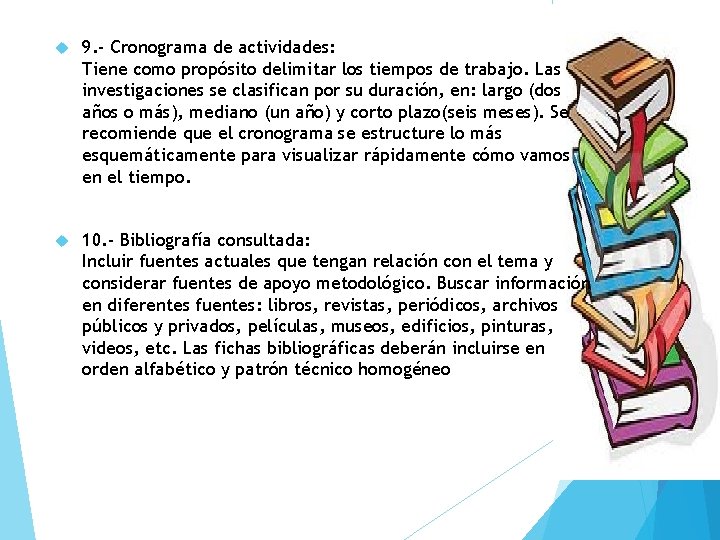  9. - Cronograma de actividades: Tiene como propósito delimitar los tiempos de trabajo.