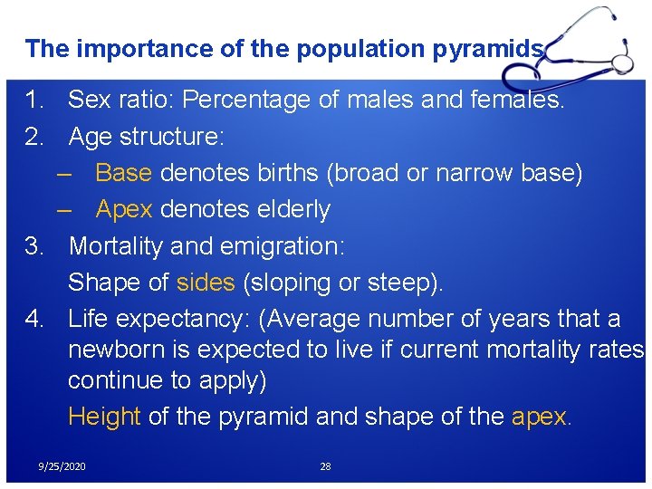 The importance of the population pyramids 1. Sex ratio: Percentage of males and females. The importance of the population pyramids 1. Sex ratio: Percentage of males and females.
