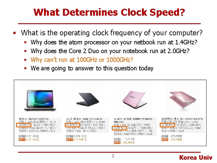 What Determines Clock Speed? • What is the operating clock frequency of your computer?