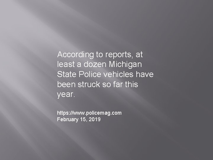 According to reports, at least a dozen Michigan State Police vehicles have been struck
