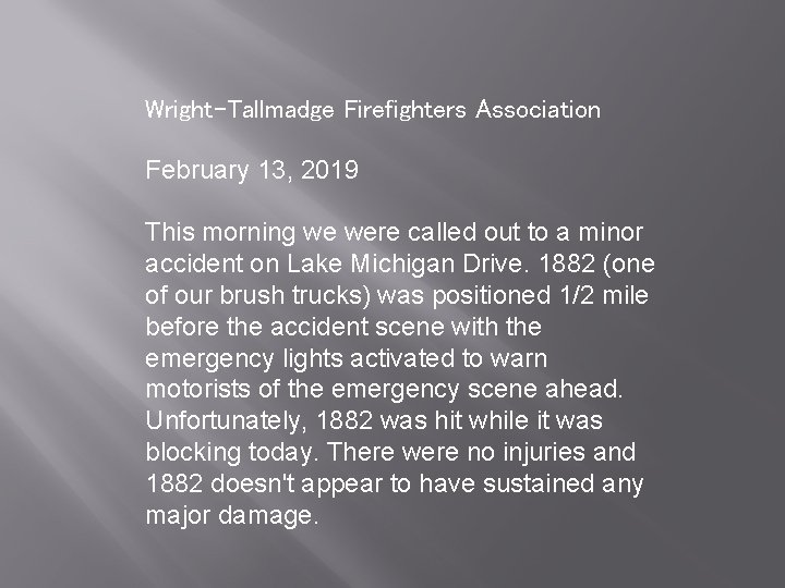 Wright-Tallmadge Firefighters Association February 13, 2019 This morning we were called out to a