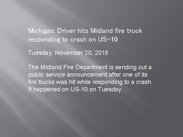Michigan: Driver hits Midland fire truck responding to crash on US-10 Tuesday, November 20,