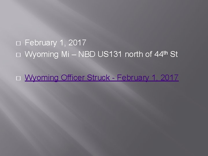 � February 1, 2017 Wyoming Mi – NBD US 131 north of 44 th