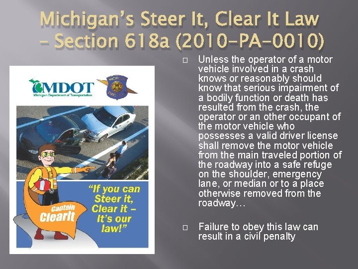 Michigan’s Steer It, Clear It Law – Section 618 a (2010 -PA-0010) � Unless