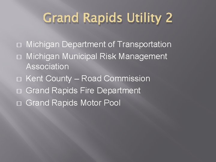 Grand Rapids Utility 2 � � � Michigan Department of Transportation Michigan Municipal Risk