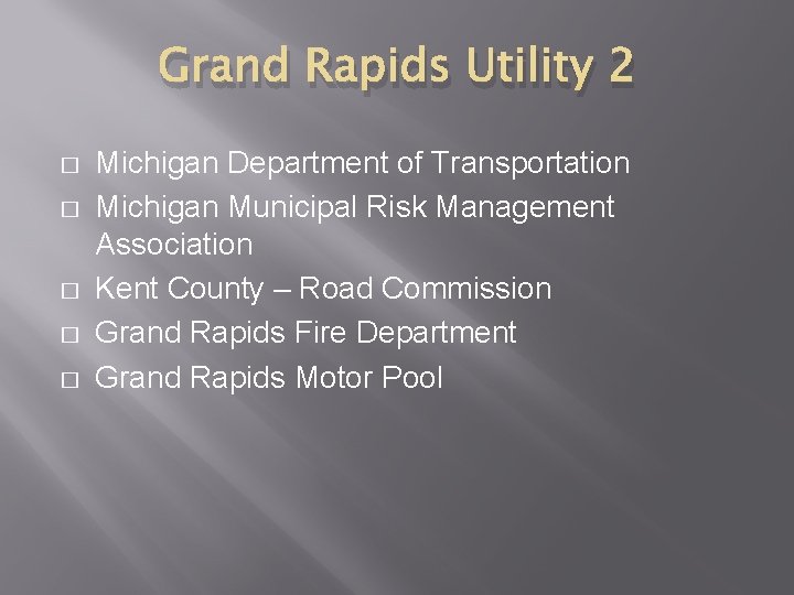 Grand Rapids Utility 2 � � � Michigan Department of Transportation Michigan Municipal Risk Grand Rapids Utility 2 � � � Michigan Department of Transportation Michigan Municipal Risk