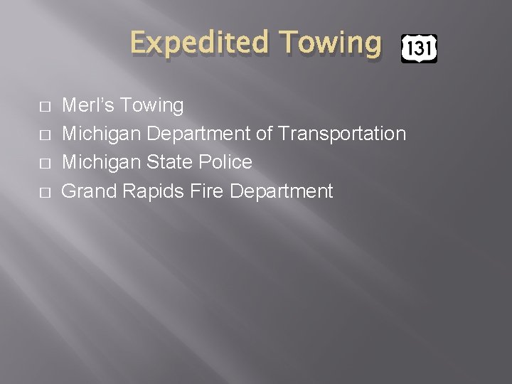 Expedited Towing � � Merl’s Towing Michigan Department of Transportation Michigan State Police Grand
