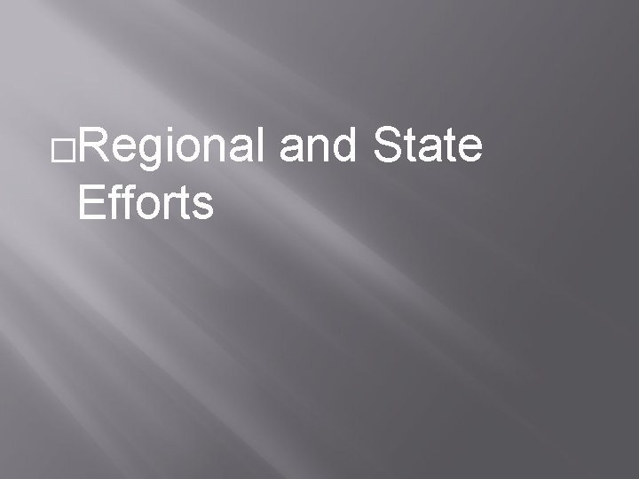 �Regional and State Efforts 