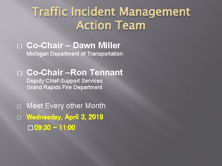 Traffic Incident Management Action Team � Co-Chair – Dawn Miller Michigan Department of Transportation