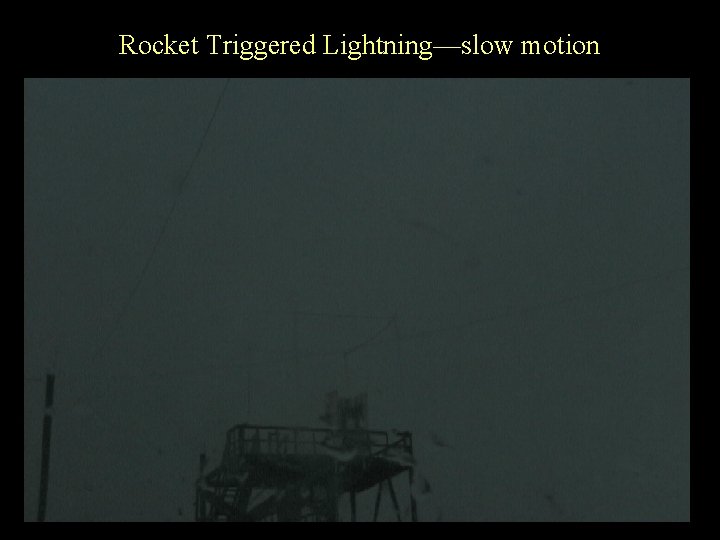 Rocket Triggered Lightning—slow motion 