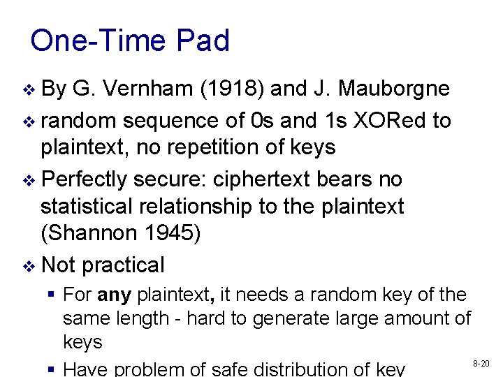 One-Time Pad v By G. Vernham (1918) and J. Mauborgne v random sequence of