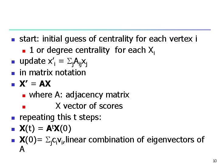 n n n n start: initial guess of centrality for each vertex i n