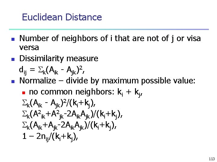 Euclidean Distance n n n Number of neighbors of i that are not of