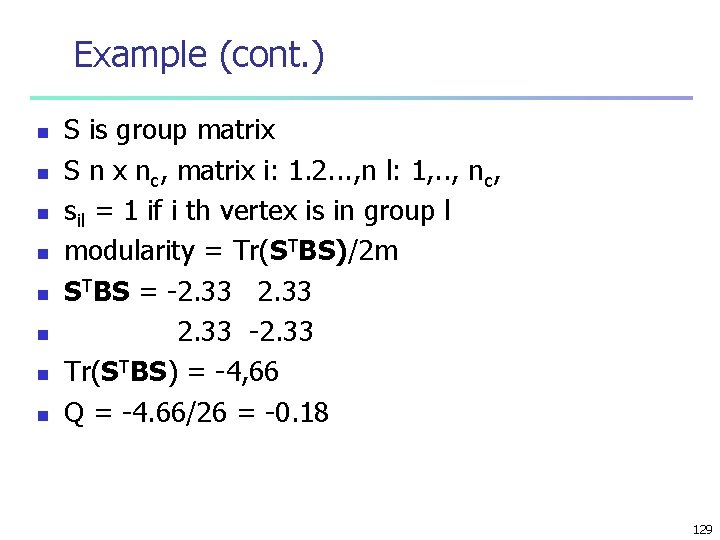 Example (cont. ) n n n n S is group matrix S n x