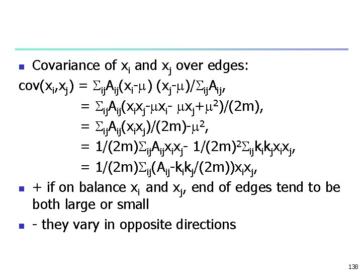 Covariance of xi and xj over edges: cov(xi, xj) = ij. Aij(xi- ) (xj-