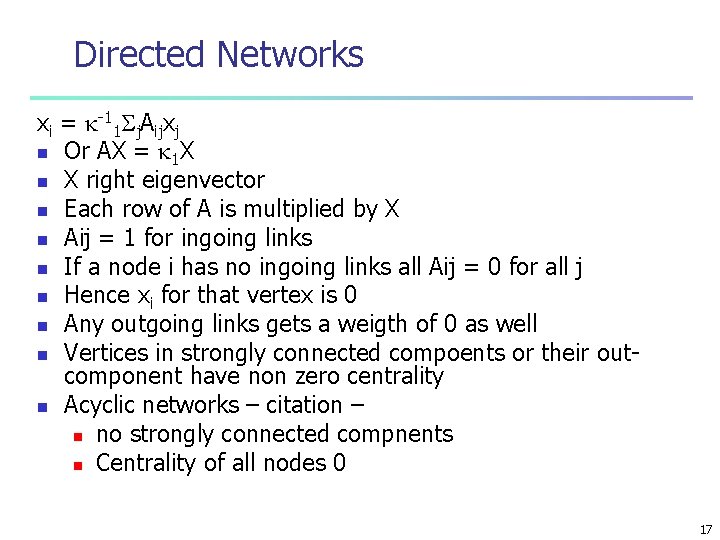 Directed Networks xi = -11 j. Aijxj n Or AX = 1 X n