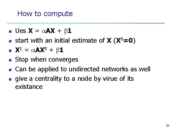 How to compute n n n Ues X = AX + 1 start with