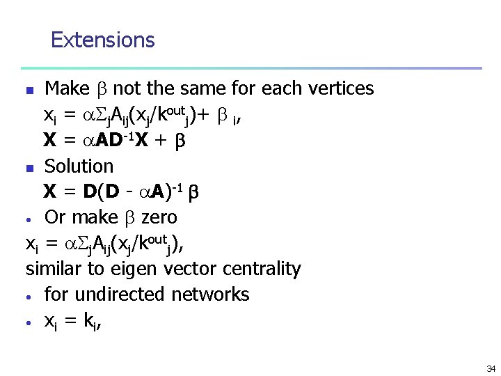 Extensions Make not the same for each vertices xi = j. Aij(xj/koutj)+ i, X