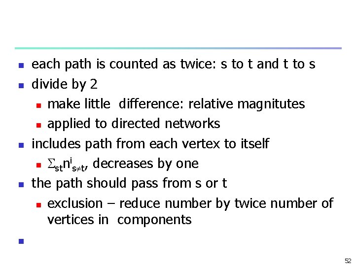 n n each path is counted as twice: s to t and t to