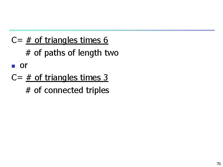 C= # of triangles times 6 # of paths of length two n or