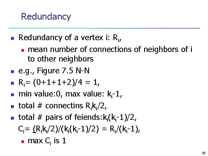 Redundancy n n n Redundancy of a vertex i: Ri, n mean number of