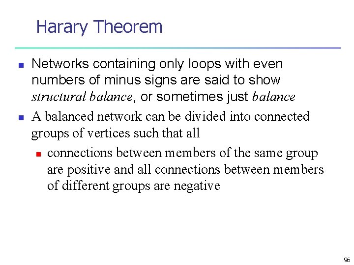 Harary Theorem n n Networks containing only loops with even numbers of minus signs