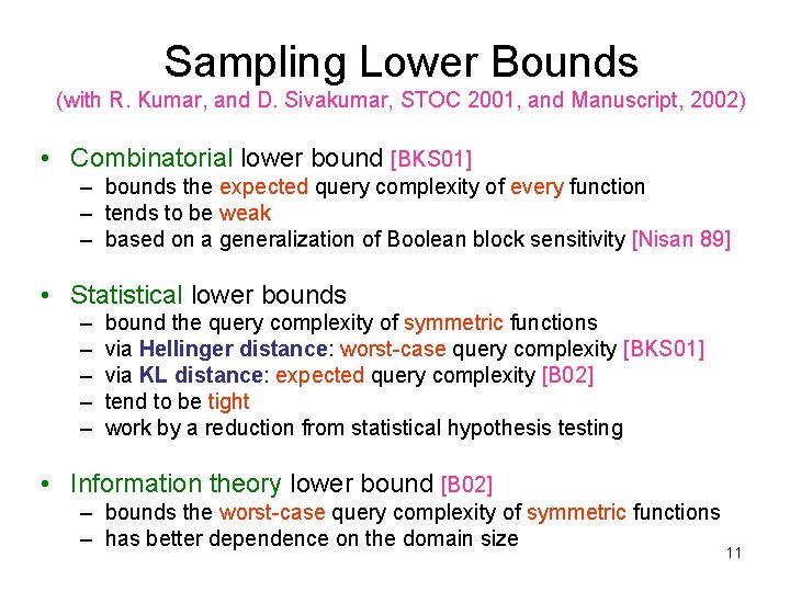 Sampling Lower Bounds (with R. Kumar, and D. Sivakumar, STOC 2001, and Manuscript, 2002) Sampling Lower Bounds (with R. Kumar, and D. Sivakumar, STOC 2001, and Manuscript, 2002)