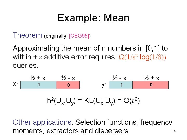 Example: Mean Theorem (originally, [CEG 95]) Approximating the mean of n numbers in [0,