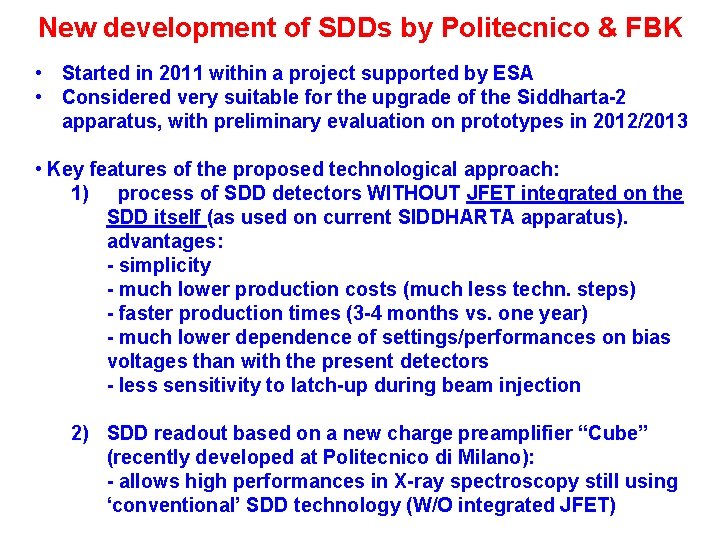 New development of SDDs by Politecnico & FBK • Started in 2011 within a
