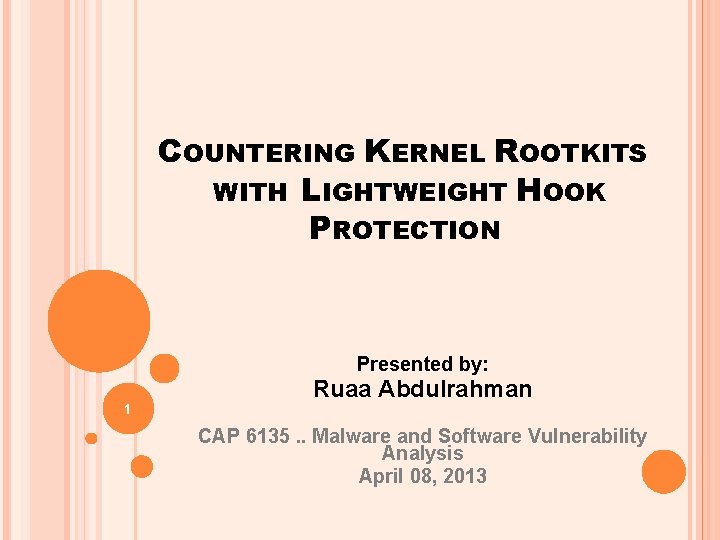 COUNTERING KERNEL ROOTKITS WITH LIGHTWEIGHT HOOK PROTECTION Presented by: 1 Ruaa Abdulrahman CAP 6135.