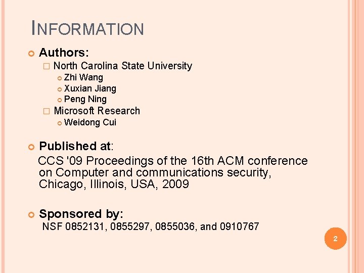 INFORMATION Authors: � North Carolina State University Zhi Wang Xuxian Jiang Peng Ning �