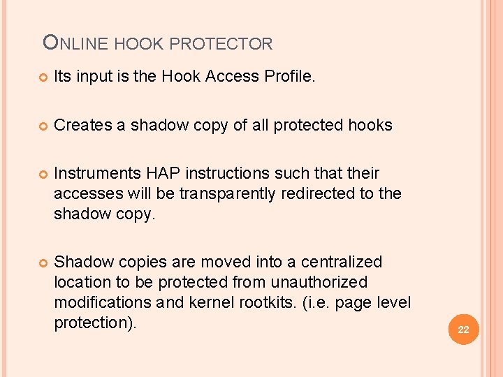 ONLINE HOOK PROTECTOR Its input is the Hook Access Profile. Creates a shadow copy