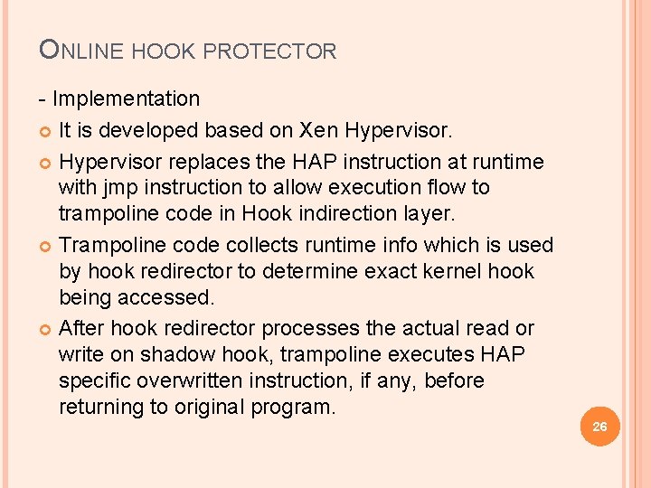 ONLINE HOOK PROTECTOR - Implementation It is developed based on Xen Hypervisor replaces the