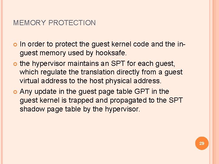 MEMORY PROTECTION In order to protect the guest kernel code and the inguest memory