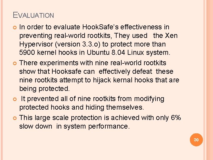 EVALUATION In order to evaluate Hook. Safe’s effectiveness in preventing real-world rootkits, They used