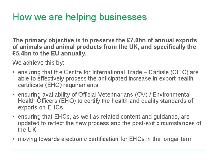 How we are helping businesses The primary objective is to preserve the £ 7.