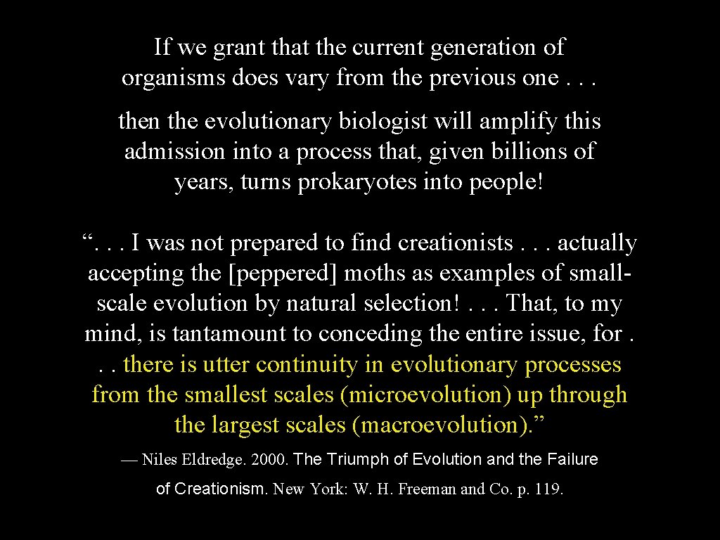 If we grant that the current generation of organisms does vary from the previous