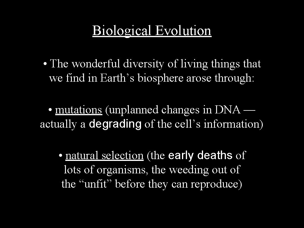 Biological Evolution • The wonderful diversity of living things that we find in Earth’s