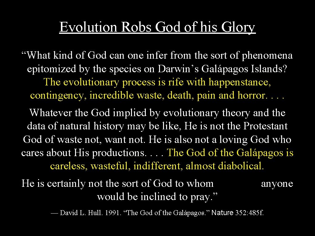 Evolution Robs God of his Glory “What kind of God can one infer from