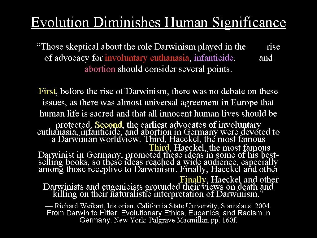 Evolution Diminishes Human Significance “Those skeptical about the role Darwinism played in the of