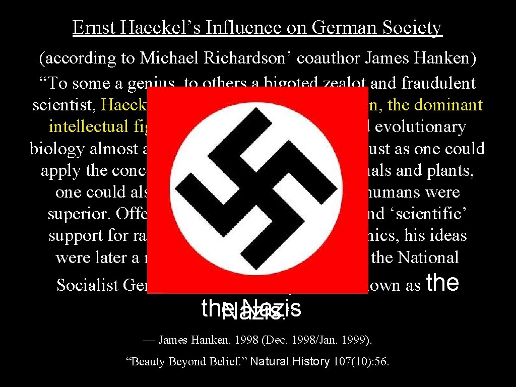 Ernst Haeckel’s Influence on German Society (according to Michael Richardson’ coauthor James Hanken) “To