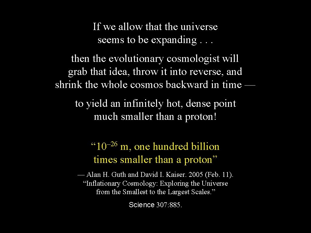If we allow that the universe seems to be expanding. . . then the