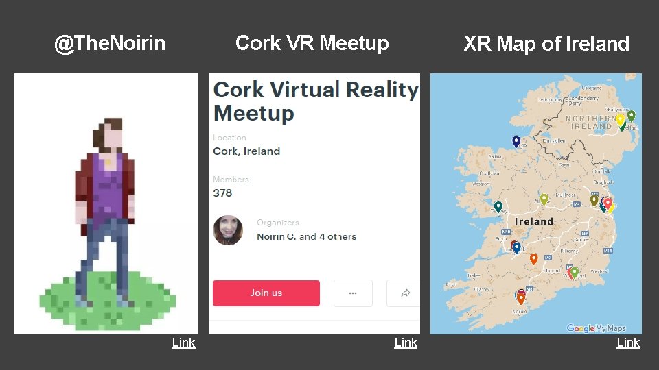 @The. Noirin Cork VR Meetup Link XR Map of Ireland Link 