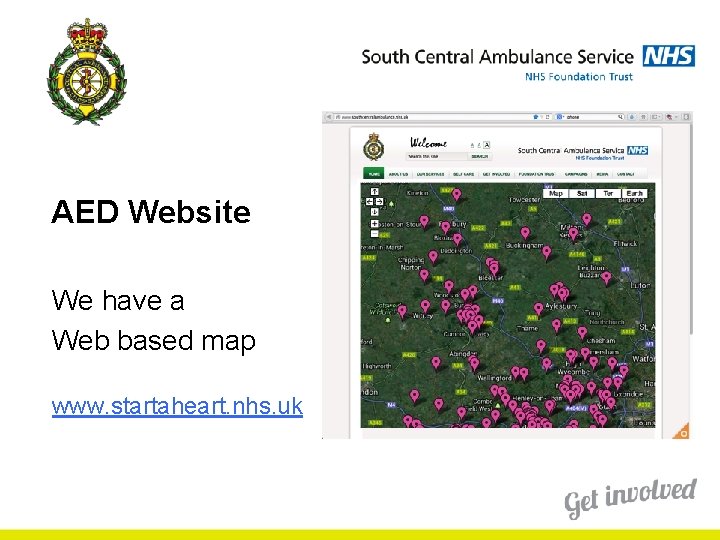 AED Website We have a Web based map www. startaheart. nhs. uk AED Website We have a Web based map www. startaheart. nhs. uk