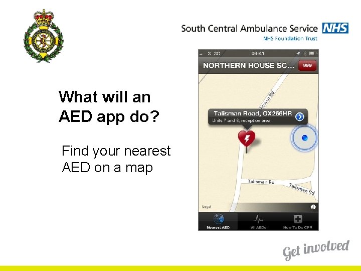 What will an AED app do? Find your nearest AED on a map What will an AED app do? Find your nearest AED on a map