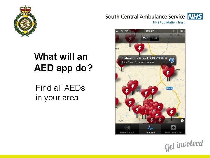What will an AED app do? Find all AEDs in your area What will an AED app do? Find all AEDs in your area