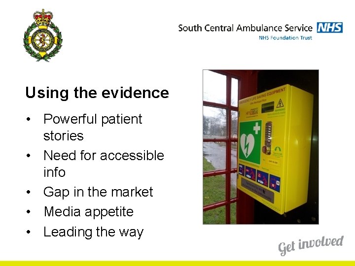 Using the evidence • Powerful patient stories • Need for accessible info • Gap Using the evidence • Powerful patient stories • Need for accessible info • Gap