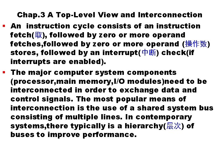 Chap. 3 A Top-Level View and Interconnection § An instruction cycle consists of an